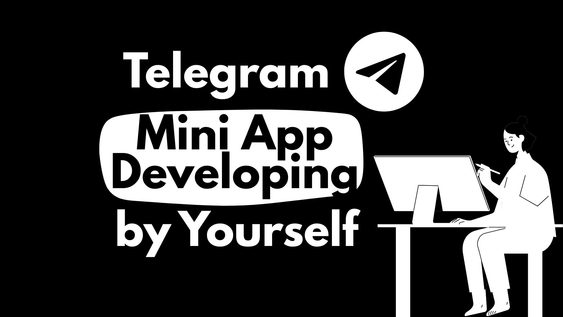 Telegram Mini App Development by Yourself (DIY): The Ultimate Guide