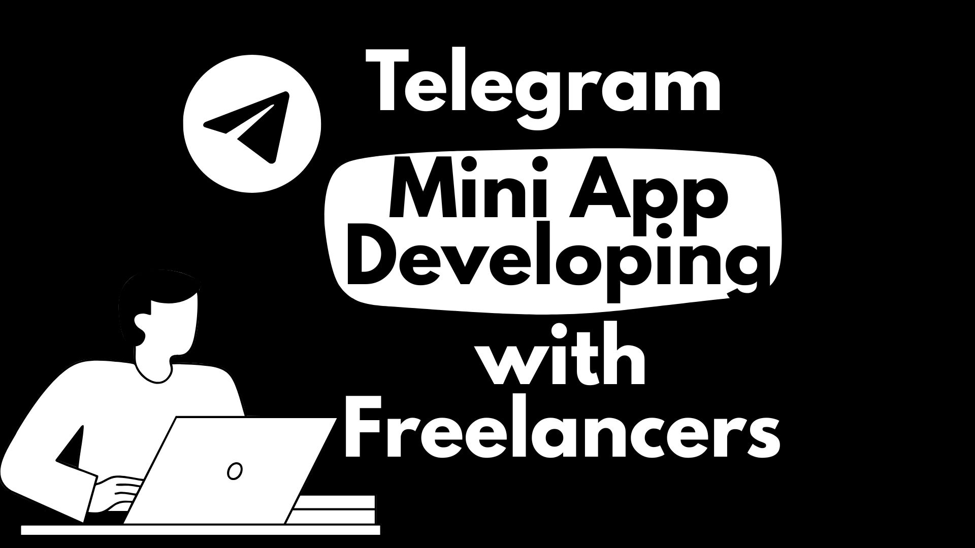Telegram Mini App Development with Freelancers: The Complete Expert Guide